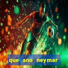 que ano neymar saiu do santos